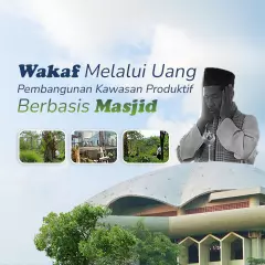 Wakaf Melalui Uang Pembangunan Kawasan Produktif Berbasis Masjid