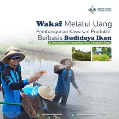 Wakaf Melalui Uang Pembangunan Kawasan Produktif Berbasis Budidaya Ikan