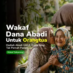 Wakaf Dana Abadi Atas Nama Orangtua