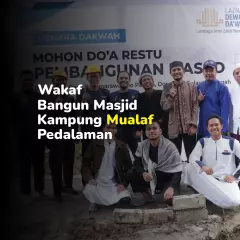 Wakaf Pembangunan Masjid Kampung Mualaf Pedalaman