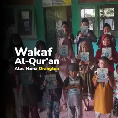 Wakaf Al-Qur'an Atas Nama Orangtua Tercinta